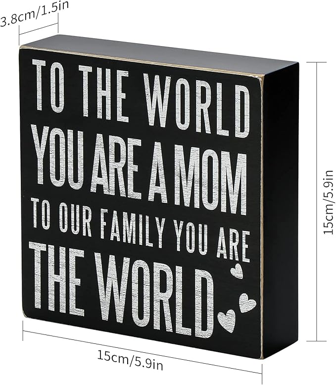 TJ.MOREE Birthday Gifts for Mom, Christmas Gift for Mother 6x6 Wood Box Sign “To the World You Are a Mom, But to Our Family You Are the World” Rustic Home Décor – Mother’s Day Gifts from Son, Daughter