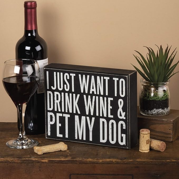 Primitives by Kathy Classic Box Sign, Drink Wine and Pet My Dog, Gifts for Dog Lovers, Rustic Home Decor with Distressed Details, 8 by 6.5 Inches, Designed for Wall or Tabletop Display