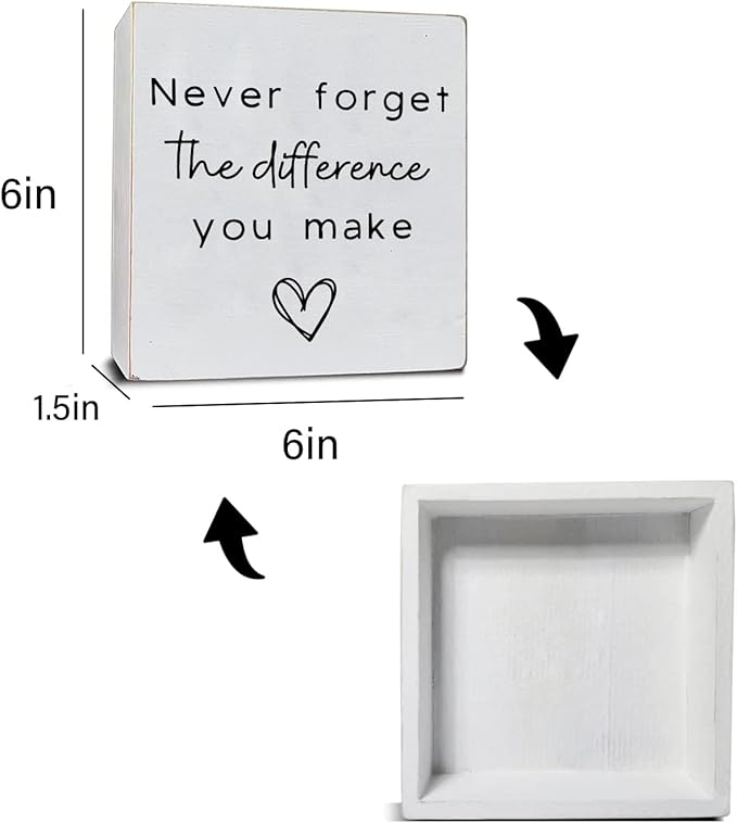 Never Forget the Difference You Make White Wooden Plaque Sign, Bathroom Decor, Motivational Wall Decor, Shelf Desk Decor for Home Office, Inspiration Box Sign for Family Friend Birthday 6x6"