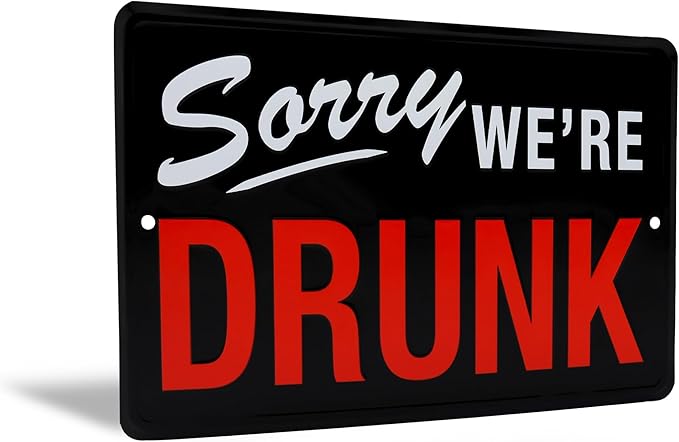 Funny Drinking Wall Decor Sign - I'm Sorry We're Drunk Vintage Metal Tin Sign for Man Cave, Home Bar, Garage, College Dorm Room Decor - Party Posters, Retro Beer Decorations, Wall Art - 12"x8" Black