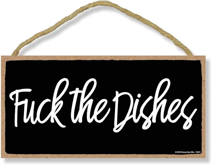 Honey Dew Gifts, Fuck the Dishes, Kitchen Decor, Inappropriate Gifts, Funny Wall Decor, Wood Signs, Kitchen Sink Decor, Kitchen Accessories, 5 inch by 10 Inch, 75474