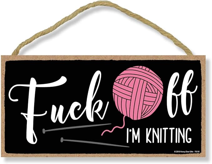 Honey Dew Gifts, Fuck Off I'm Knitting, Inappropriate Funny Wall Art, 5 inch by 10 inch, Decorative Wood Sign, Home Decor, Gifts for Knitters, 75510