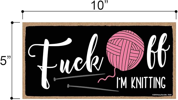 Honey Dew Gifts, Fuck Off I'm Knitting, Inappropriate Funny Wall Art, 5 inch by 10 inch, Decorative Wood Sign, Home Decor, Gifts for Knitters, 75510