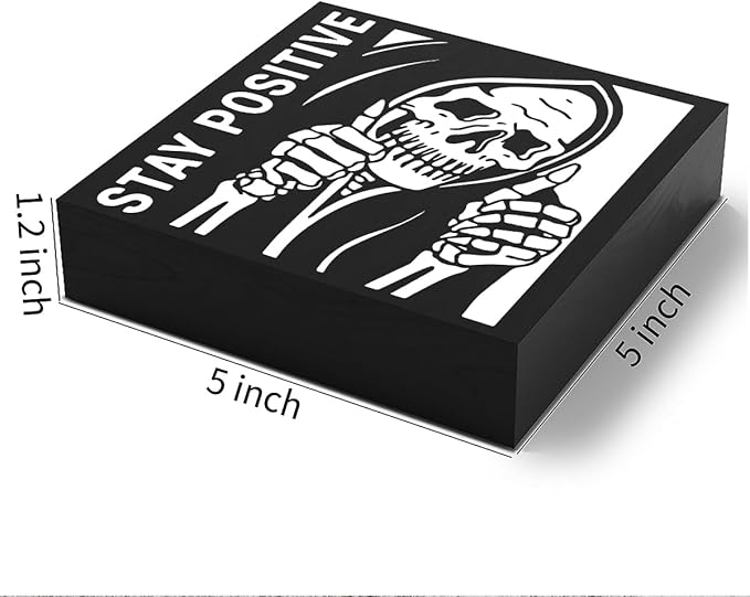 Funny Desk Decor For Men Decorations Inspirational Skeleton Man Wooden Box Sign Plaque Stay Positive Black Wood Box Sign Rustic Art Home Office Shelf Desk Decor 5 x 5 x 1.2 Inches