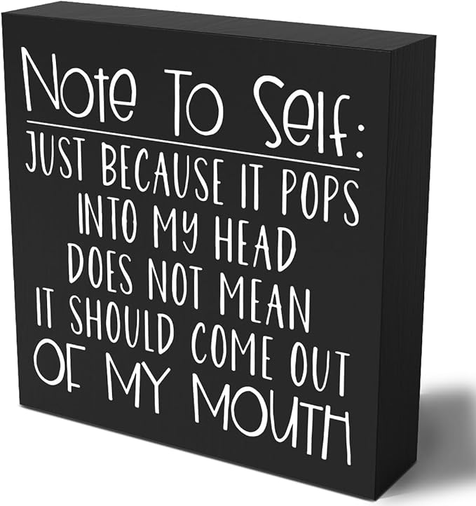 Funny Sarcastic Wooden Box Sign Plaque Note to Self Just Because It Pops into My Head Wood Box Sign Rustic Art Home Shelf Desk Decor 5 X 5 Inches