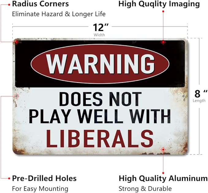 Yniaun Decor Funny Man cave Decor Vintage Sarcasm Metal Tin Signs for Home Bar Wall Decor Gifts 12 x 8 Inches Outdoor & Indoor Warning Does Not Play Well With Liberals
