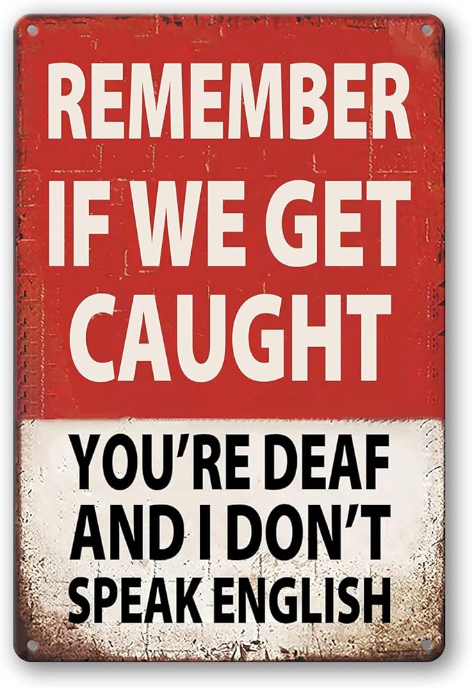 Funny Bar Sign Man Cave Garage Decor Vintage Metal Tin Signs, Remember If We Get Caught You'Re Deaf And I Don'T Speak English Signs Office Bar Decorations Bar Rules Sign For Men Outdoor 8 X 12 Inch