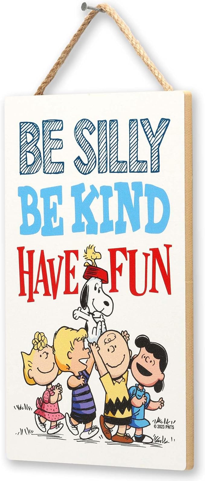 Peanuts Gang Be Silly Be Kind Have Fun Hanging Wood Wall Decor - Adorable Snoopy Sign for Kids' Bedroom or Classroom