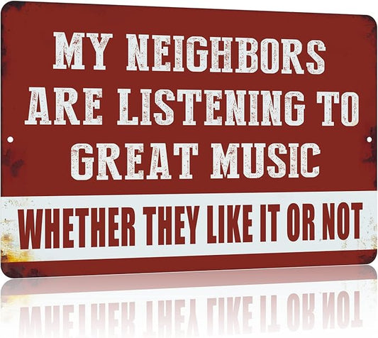 Yniaun Decor Vintage Man Cave Decor Funny Sarcasm Music Metal Tin Signs Garage Bar Patio Wall Decorations Gifts for Men 12 X 8 Inches Outdoor & Indoor - My Neighbors Are Listening to Great Music