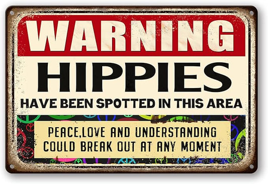 Hippie Metal Tin Sign Warning Signs Welcome Decorative Sign & Plaques Funny Hippies Use Side Door Signs Warning Hippies Have Been Spotted In This Area Sign Stone House Wall Decoration 8 X 12 In