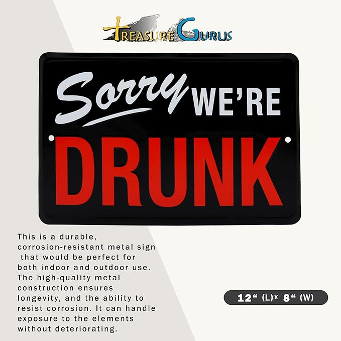 Funny Drinking Wall Decor Sign - I'm Sorry We're Drunk Vintage Metal Tin Sign for Man Cave, Home Bar, Garage, College Dorm Room Decor - Party Posters, Retro Beer Decorations, Wall Art - 12"x8" Black