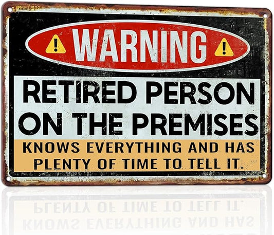 Funny Retirement Gifts for Men & Women - Warning Retired Person On Premises Sign - Teacher Retirement Party Decorations - Vintage Happy Retirement Metal Signs Personalized Door Sign 8x12 Inches