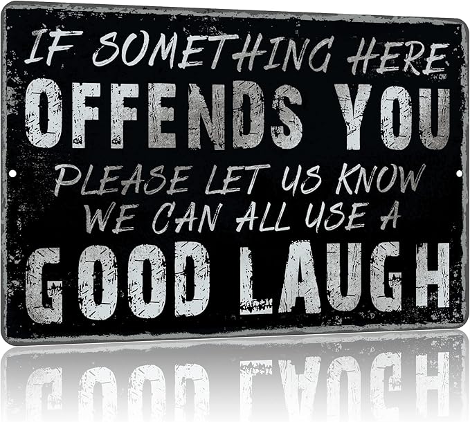 Yniaun Decor Vintage Garage Decor Funny Sarcasm Metal Tin Signs Home Bar Man Cave Wall Decor Gifts 12 X 8 Inches If Something Here Offends You Please Let Us Know We Can All Use a Good Laugh
