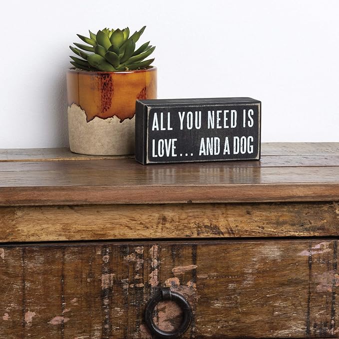 Primitives by Kathy Rustic Wooden Decor Sign - 'All you need is love...and dog' - Office/Farmhouse Decor, Dog Lovers Gift, 5"