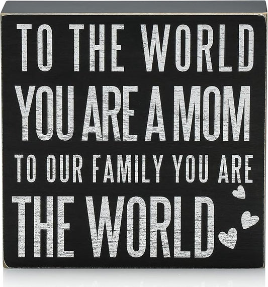 TJ.MOREE Birthday Gifts for Mom, Christmas Gift for Mother 6x6 Wood Box Sign “To the World You Are a Mom, But to Our Family You Are the World” Rustic Home Décor – Mother’s Day Gifts from Son, Daughter