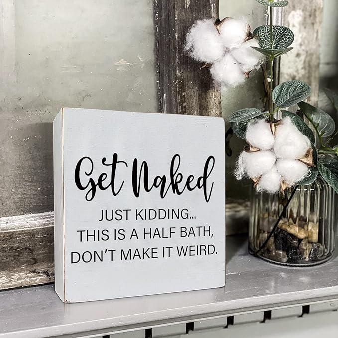 Get Naked Just Kidding - White Wooden Plaque Sign with Funny Message, Half Bathroom Decor, Cute Bathroom Signs, Home Bathroom Toilet Restroom Guest Decor, Friends Housewarming Gift, 6"x6"