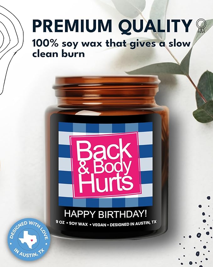 Funny Happy Birthday Candle, Unique Happy Birthday Gifts for Women and Men, Fun Gift Ideas for 30th, 40th, 50th and 60th Birthdays, Back and Body Hurts Candle, Long-Lasting Scent, Gift-Ready
